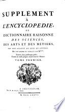 Encyclopédie, ou, Dictionnaire raisonné des sciences, des arts et des métiers