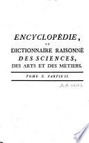 Encyclopédie ou dictionnaire raisonné des sciences des arts et des métiers
