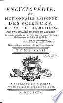 Encyclopédie ou dictionnaire raisonné des sciences des arts et des métiers
