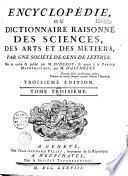 Encyclopédie ou Dictionnaire raisonné des sciences, des arts et des métiers