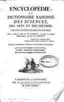 Encyclopédie ou dictionnaire raisonné des sciences, des arts et des métiers, par une société de gens de lettres
