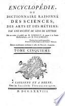 Encyclopédie ou dictionnaire raisonné des sciences, des arts et des métiers, par une société de gens de lettres