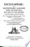 Encyclopédie ou dictionnaire raisonné des sciences, des arts et des métiers, par une société de gens de lettres