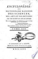 Encyclopédie ou dictionnaire raisonné des sciences, des arts et des métiers, par une société de gens de lettres