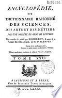 Encyclopédie ou dictionnaire raisonné des sciences, des arts et des métiers par une société de gens de lettres