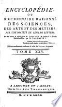 Encyclopédie, ou: Dictionnaire raisonné des sciences, des arts et des métiers, par une Société de gens de lettres