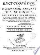 Encyclopédie ou dictionnaire raisonné des sciences, des arts et des métiers...par une Société de gens de lettres... mis en ordre et publié par M. Diderot ; et quant à la partie mathématique par M. d' Alembert: A-Akr .- 1777.- LXXXVIII-784 p., portr.- front. de Diderot et de d'Alembert dess. par C. N. Cochin, gr. par L. J. Cathelin ;T. 02 Al-Aou .- 1777.- 823 p. ;T. 03 Ap-Att .-1777.- 910 p. ;T. 04 Au-Bez .- 1777.- 788 p. ;T. 05 Bi-Cal .- 1777.- 886 p. ;T. 06 Cam-Ch .- 1777.- 804 p. ;T. 07 Cha-Chr .-1778.- 892 p. ;T. 07 Cha-Chr .- 1788.- 892 p. ;T . 08 Chu-Con .- 1778.- 975 p. ;T. 09 Con-Cri .- 1777.- 956 p. ;T. 10 Cri-Din .- 1777.- 1063 p. ;T. 11.- 1777.- 1031 p. ;T. 12 Elc-Esp .- 1777.- 1027 p. ;T. 13 Esp-Fer .- 1778.- 1042 p. ;T. 14 Fer-For .- 1778.- 983 p. ;T. 15 For-Gen .- 1777.- 1022 p. ;T .16 Geo-Hal .- 1777.- 904 p. ;T. 17 Hal-Hor .- 1778.- 1029 p. ;T. 18 I-Jol .- 1778.- 1044 p. ;T. 19 Jon-Lie .- 1777.- 1078 p. ;T. 20 Lie-Maq .- 1778.- 1044 p. ;T. 21 Mar-Mni .- 1778.- 1014 p. ;T. 22 Mo-Nla .- 1778.- 1036 p. ;T. 23 Moa-Nrf .- 1778.- 1014 p. ;T. 24 Org-PAU .- 1778.- 1060 p. ;T. 25 P-Piz .- 1778.- 1011 p. ;T. 26 Pla-Por .- 1778.- 934 p. ;T. 27 Pos-Pyx .- 1778.- 967 p. ;T. 28 Q-
