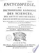Encyclopédie ou dictionnaire raisonné des sciences, des arts et des métiers...par une Société de gens de lettres... mis en ordre et publié par M. Diderot ; et quant à la partie mathématique par M. d' Alembert