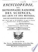 Encyclopédie ou dictionnaire raisonné des sciences, des arts et des métiers...par une Société de gens de lettres... mis en ordre et publié par M. Diderot ; et quant à la partie mathématique par M. d' Alembert