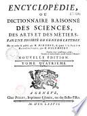 Encyclopédie ou dictionnaire raisonné des sciences, des arts et des métiers...par une Société de gens de lettres... mis en ordre et publié par M. Diderot ; et quant à la partie mathématique par M. d' Alembert