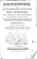 Encyclopédie, ou Dictionnaire raisonné des sciences, des arts et des métiers. Par une société de gens de lettres. Mis en ordre et publié par m. Diderot, ... & quant à la partie mathematique, par m. d'Alembert, ... Tome premier [-dix-septieme]