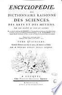 Encyclopédie, ou Dictionnaire raisonné des sciences, des arts et des métiers. Par une société de gens de lettres. Mis en ordre et publié par m. Diderot, ... & quant à la partie mathematique, par m. d'Alembert, ... Tome premier [-dix-septieme]