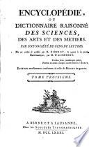 Encyclopédie, ou Dictionnaire raisonné des sciences, des arts et des métiers, par une Sociéte des gens de lettres. Mis en ordre and publié par M. Diderot; and quant a la partie mathématique, par M. D'Alembert. Tome premier [-36.]