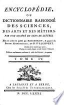 Encyclopédie, ou Dictionnaire raisonné des sciences, des arts et des métiers, par une Sociéte des gens de lettres. Mis en ordre and publié par M. Diderot; and quant a la partie mathématique, par M. D'Alembert. Tome premier [-36.]