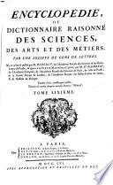 Encyclopédie, Ou Dictionnaire Raissoné Des Sciences, Des Arts Et Des Métiers Par Une Société Des Gens De Lettres