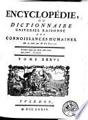 Encyclopédie, ou, Dictionnaire universel raisonné des connaissances humaines
