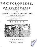 Encyclopédie, ou, Dictionnaire universel raisonné des connaissances humaines