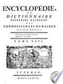 Encyclopédie, ou, Dictionnaire universel raisonné des connaissances humaines