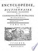 Encyclopédie, ou dictionnaire universel raisonné des connoissances humaines