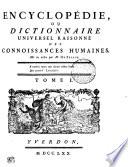 Encyclopédie, ou dictionnaire universel raisonné des connoissances humaines