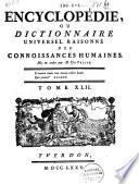 Encyclopédie, ou dictionnaire universel raisonné des connoissances humaines
