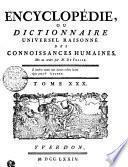 ENCYCLOPÉDIE, OU DICTIONNAIRE UNIVERSEL RAISONNÉ DES CONNOISSANCES HUMAINES.