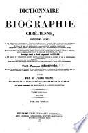 Encyclopédie théologique: Dictionnaire de biographie chrétienne