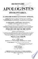 Encyclopédie théologique: Dictionnaire des apologistes involontaires