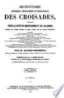 Encyclopédie théologique: Dictionnaire historique geographique et biographique des croisades