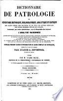 Encyclopedie Theologique, ou Serie de Dictionnaires sur toutes les parties de la Science Religieuse ... publiee par M. l'Abbe Migne (etc.)