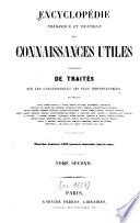 Encyclopédie théorique et pratique des connaissances utiles composée de traités sur les connaissances les plus indispensables