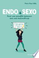 Endo Sexo - Avor une sexualité épanouie avec une endométriose