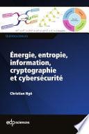 Énergie, entropie, information, cryptographie et cybersécurité