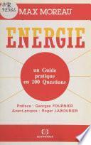 Énergie : un guide pratique en 100 questions
