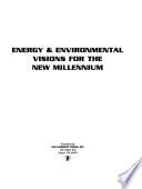 Energy & Environmental Visions for the New Millennium