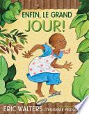 Enfin, le Grand Jour!
