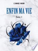 Enfin ma vie