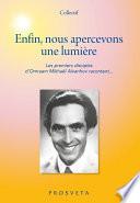 Enfin, nous apercevons une lumière