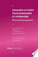 Engager le corps pour enseigner et apprendre. Diversité de perspectives