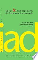 Enjeux & développements de l'impression à la demande