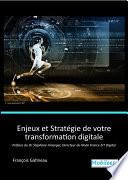 Enjeux et Stratégie de votre transformation digitale