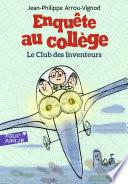 Enquête au collège (Tome 6) - Le club des inventeurs
