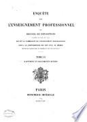 Enquête sur l'enseignement professionnel, ou Recueil de dépositions faites en 1863 et 1864 devant la Commission de l'enseignement professionnel