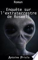 Enquête Sur l'Extraterrestre de Roswell
