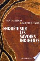 Enquête sur les savoirs indigènes
