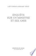 Enquête sur un ministre et ses amis