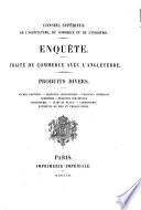Enquête. Traité de commerce avec l'Angleterre: Produits divers