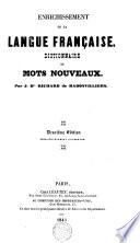 Enrichissement de la langue française ; dictionnaire des mots nouveaux