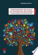 Enseignement religieux ou histoire des religions ?