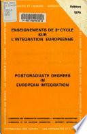 Enseignements de 3e [i.e. troisième] cycle sur l'intégration européenne - Postgraduate degrees in European integration